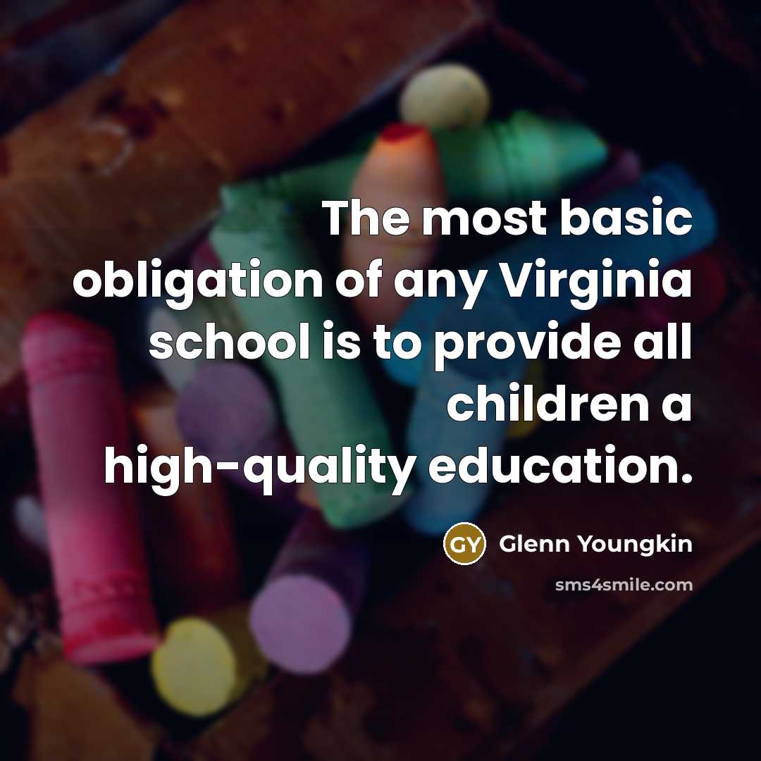 “The most basic obligation of any Virginia school is to…” quote by Glenn Youngkin