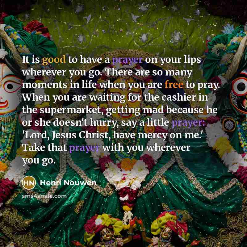 “It is good to have a prayer on your lips…” quote by Henri Nouwen