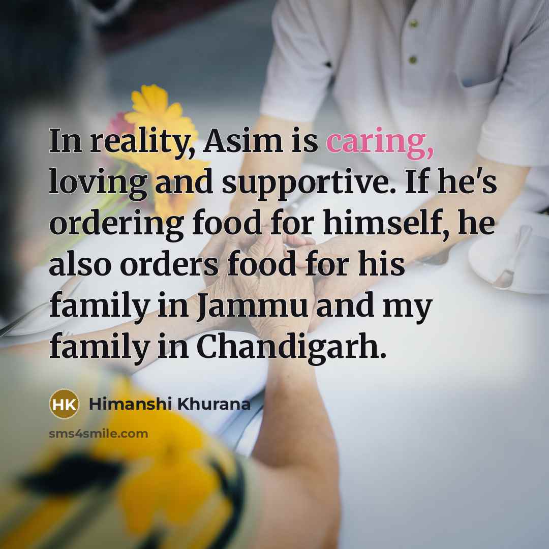 “In reality, Asim is caring, loving and supportive. If he's…” quote by Himanshi Khurana