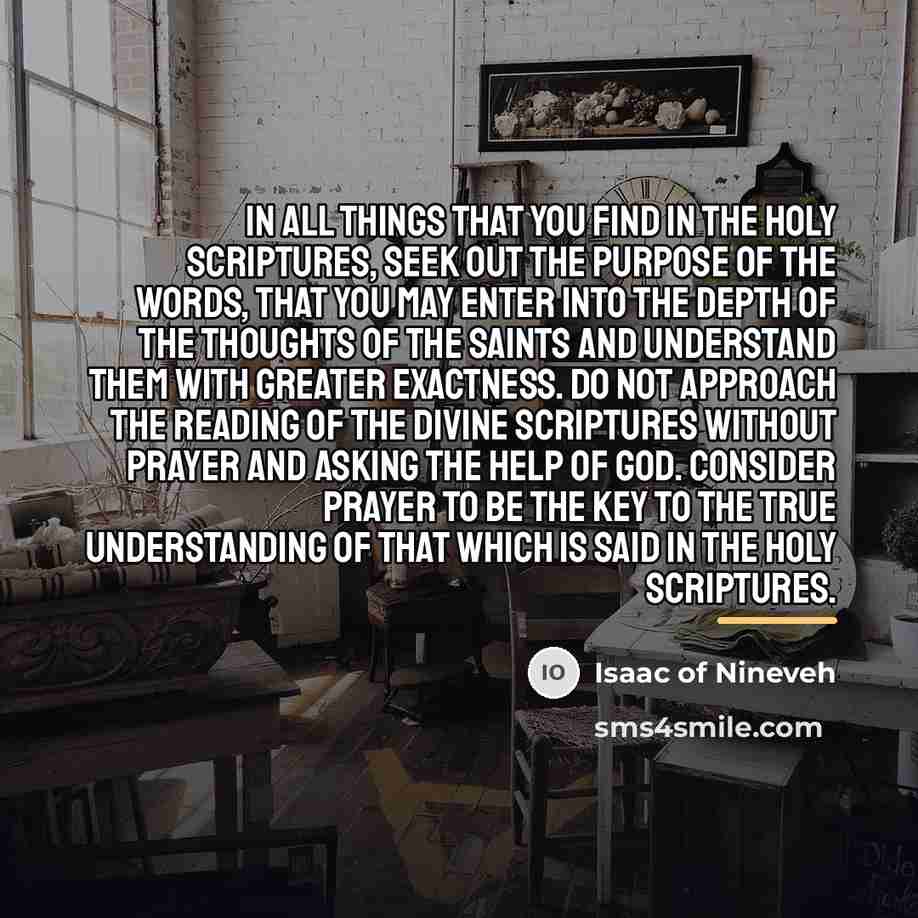 “In all things that you find in the Holy Scriptures,…” quote by Isaac of Nineveh