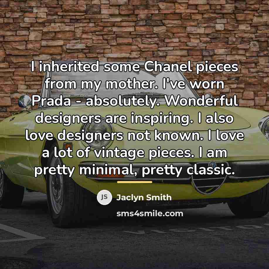 “I inherited some Chanel pieces from my mother. I've worn…” quote by Jaclyn Smith