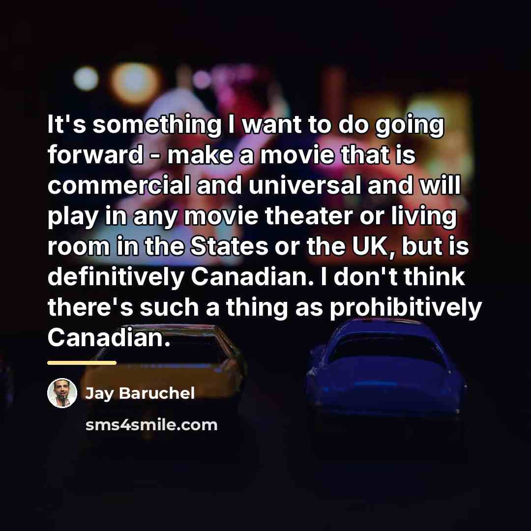 “It's something I want to do going forward - make…” quote by Jay Baruchel