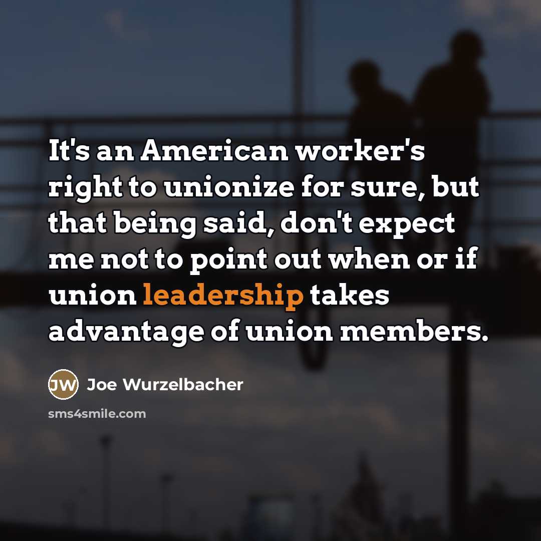 “It's an American worker's right to unionize for sure, but…” quote by Joe Wurzelbacher