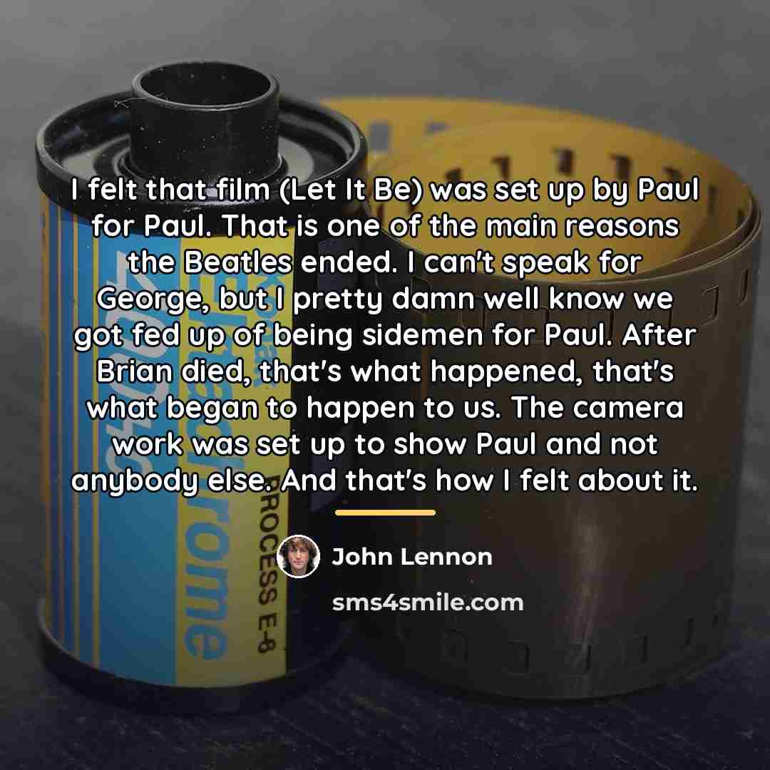 “I felt that film (Let It Be) was set up…” quote by John Lennon