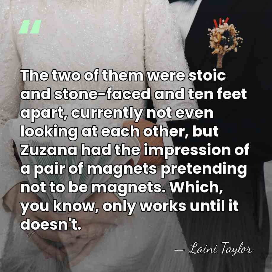 The two of them were stoic and stone-faced and ten feet apart,&hellip; - Laini Taylor