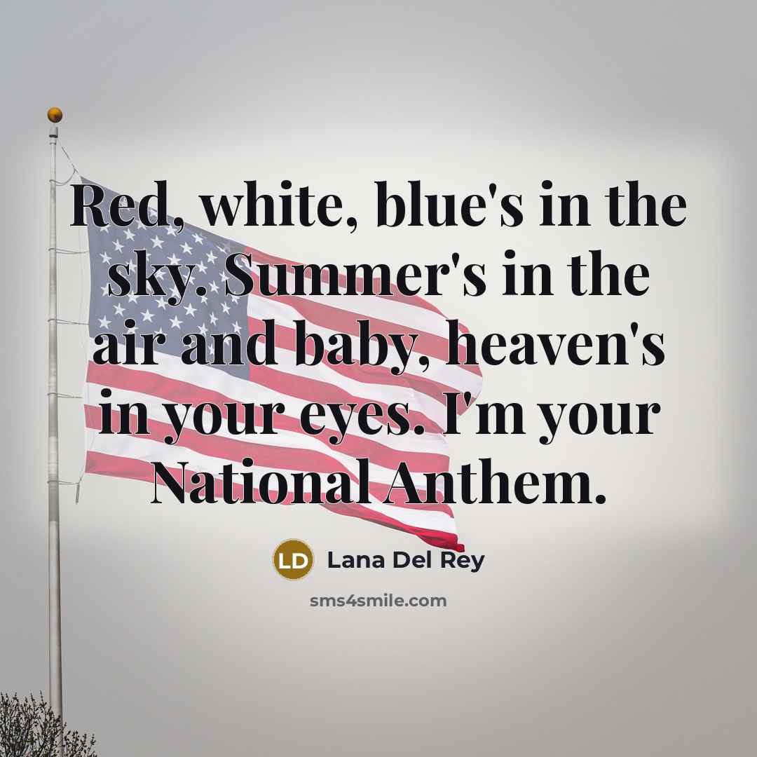 “Red, white, blue's in the sky. Summer's in the air…” quote by Lana Del Rey