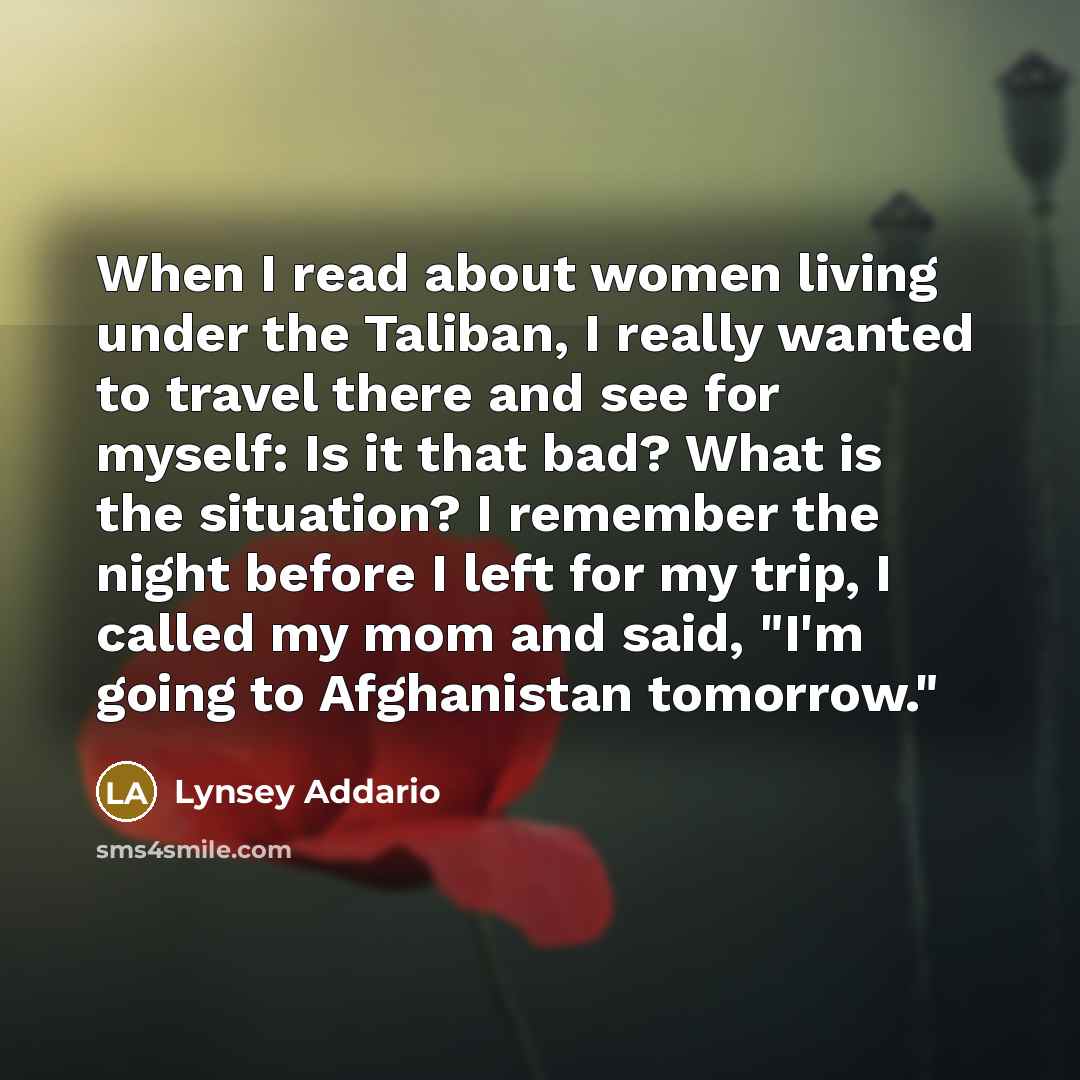 “When I read about women living under the Taliban, I…” quote by Lynsey Addario