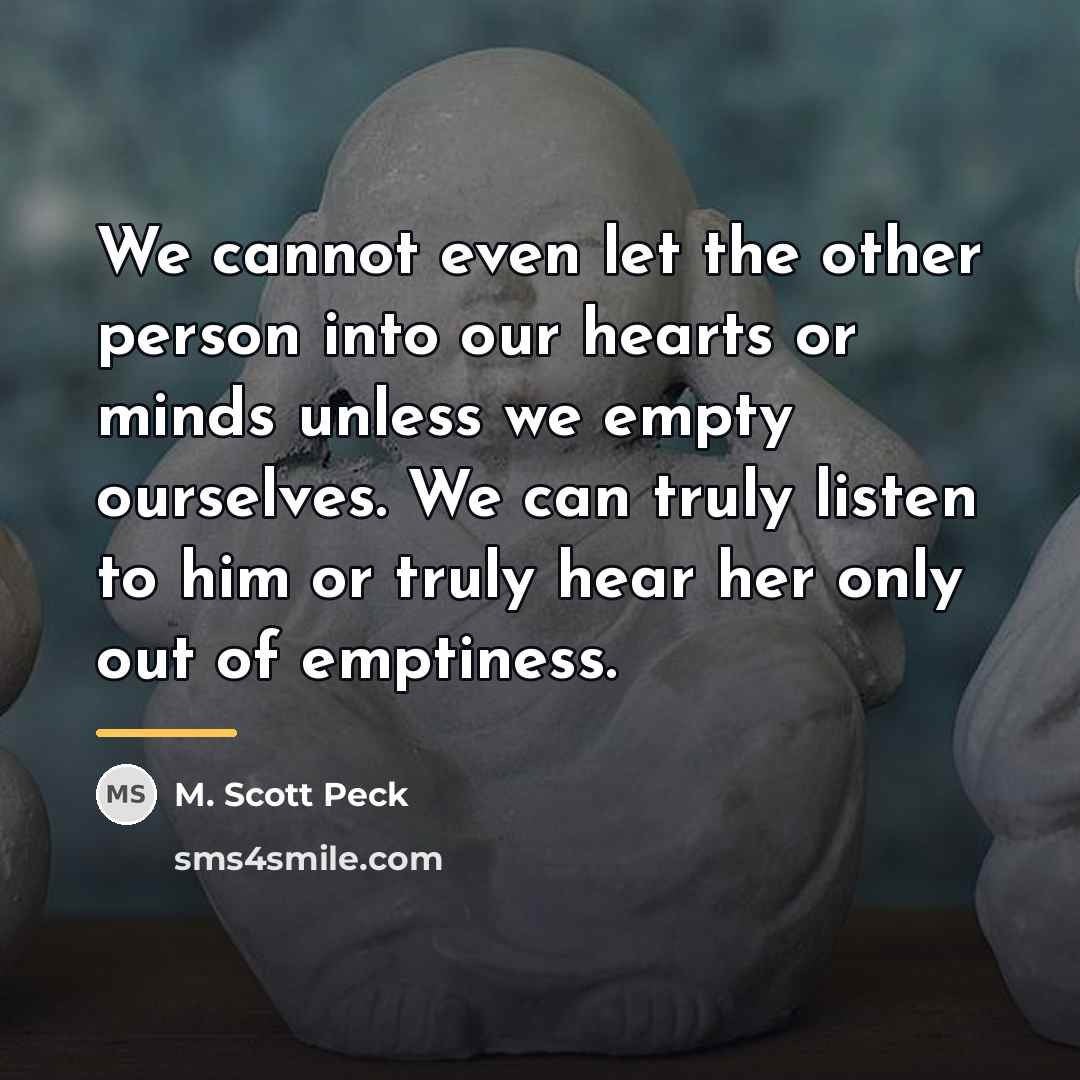 “We cannot even let the other person into our hearts…” quote by M. Scott Peck