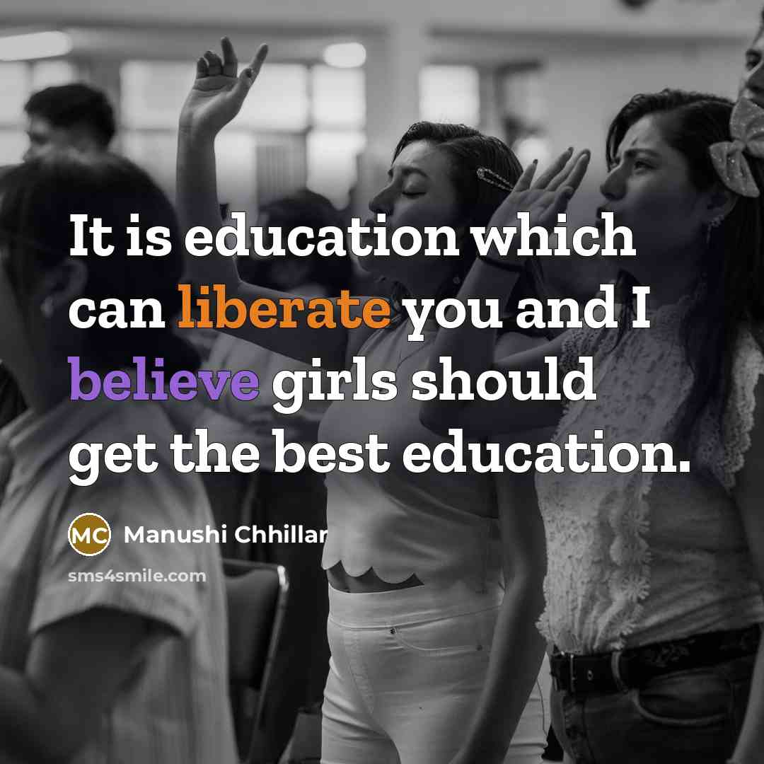 “It is education which can liberate you and I believe…” quote by Manushi Chhillar