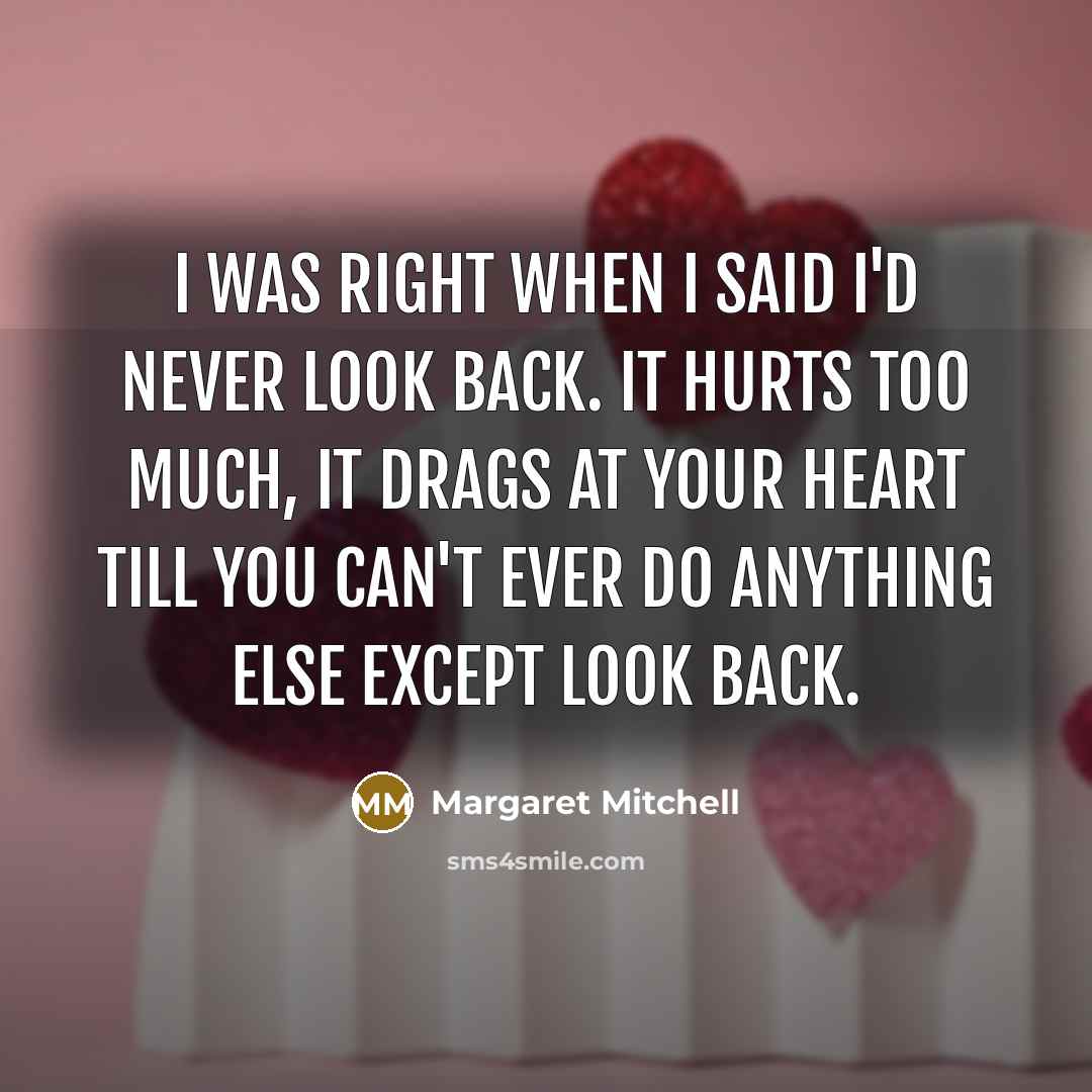 “I was right when I said I'd never look back.…” quote by Margaret Mitchell