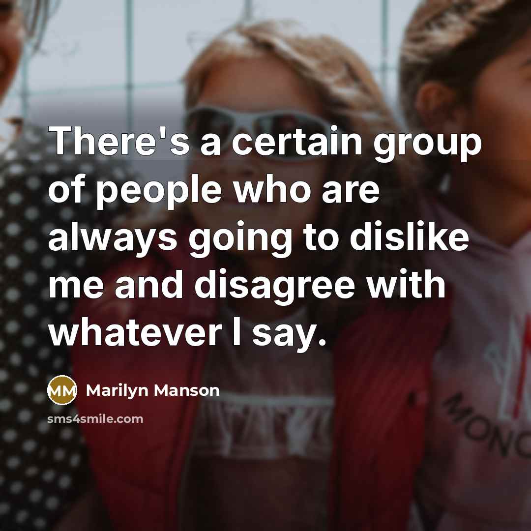 “There's a certain group of people who are always going…” quote by Marilyn Manson