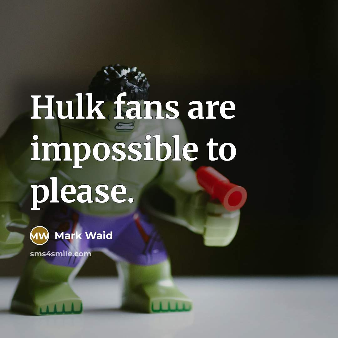 “Hulk fans are impossible to please.…” quote by Mark Waid