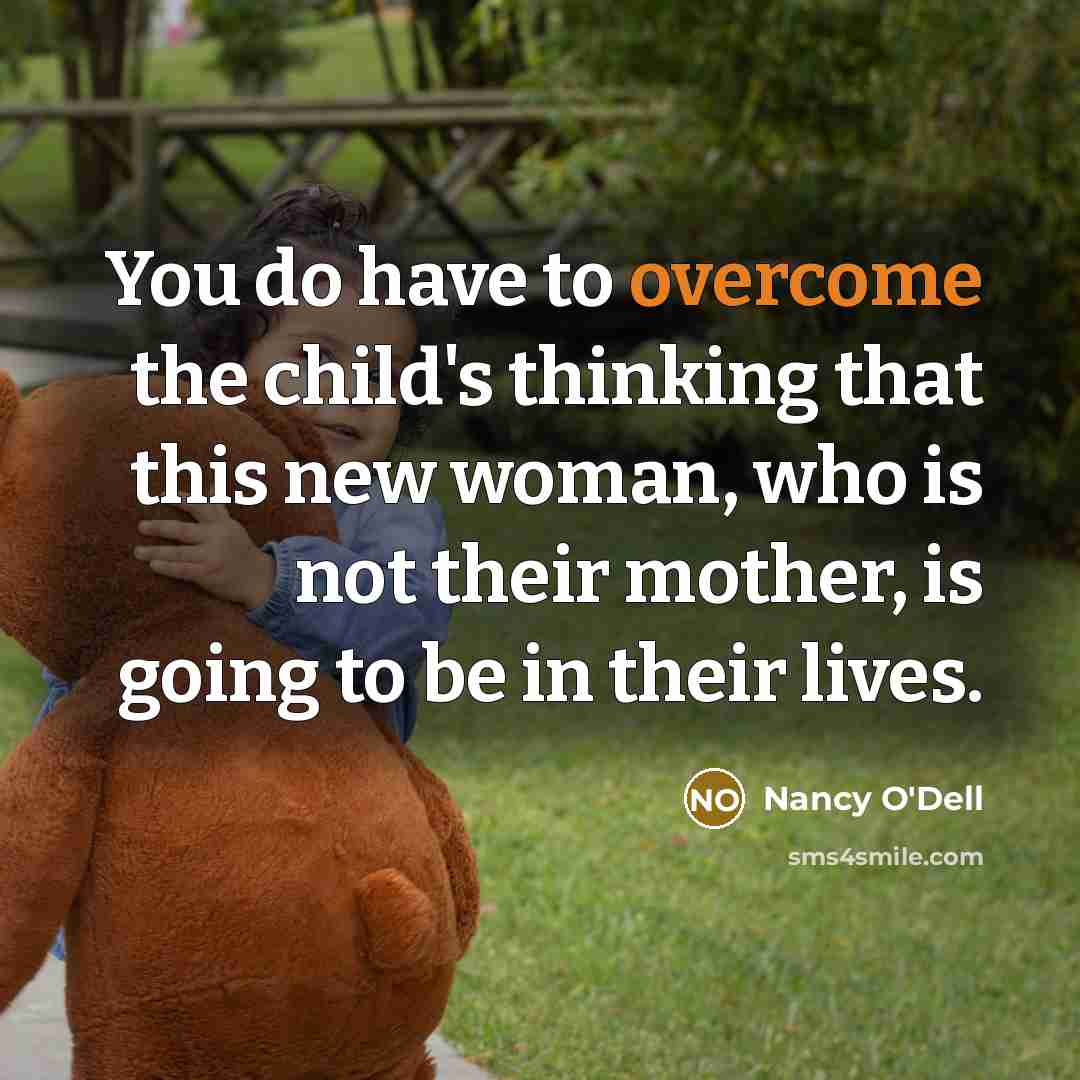 “You do have to overcome the child's thinking that this…” quote by Nancy O'Dell