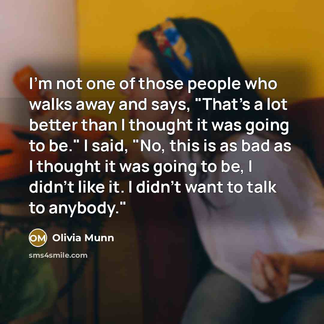 “I'm not one of those people who walks away and…” quote by Olivia Munn