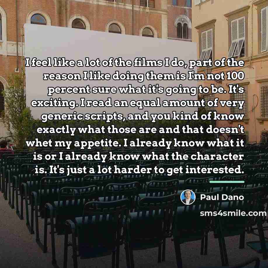 “I feel like a lot of the films I do,…” quote by Paul Dano