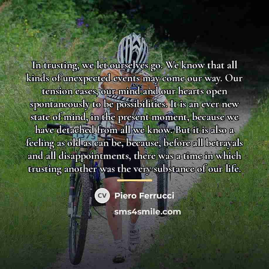 “In trusting, we let ourselves go. We know that all…” quote by Piero Ferrucci