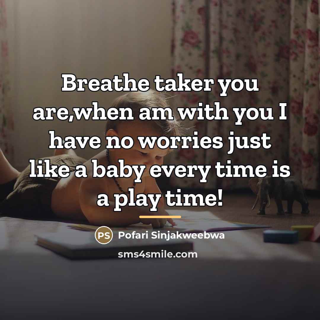 “Breathe taker you are,when am with you I have no…” quote by Pofari Sinjakweebwa