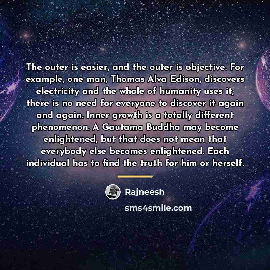 “The outer is easier, and the outer is objective. For…” quote by Rajneesh