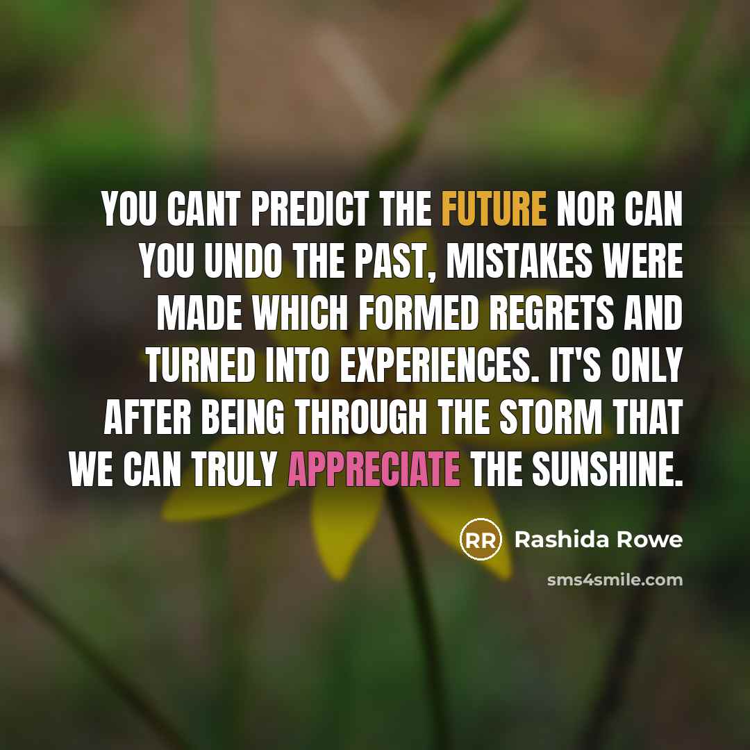 “You cant predict the future nor can you undo the…” quote by Rashida Rowe