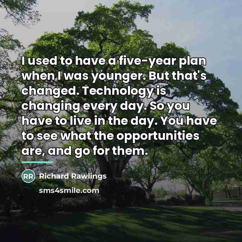 “I used to have a five-year plan when I was…” quote by Richard Rawlings