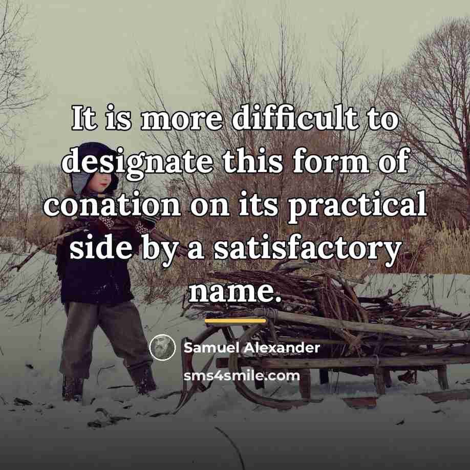 “It is more difficult to designate this form of conation…” quote by Samuel Alexander