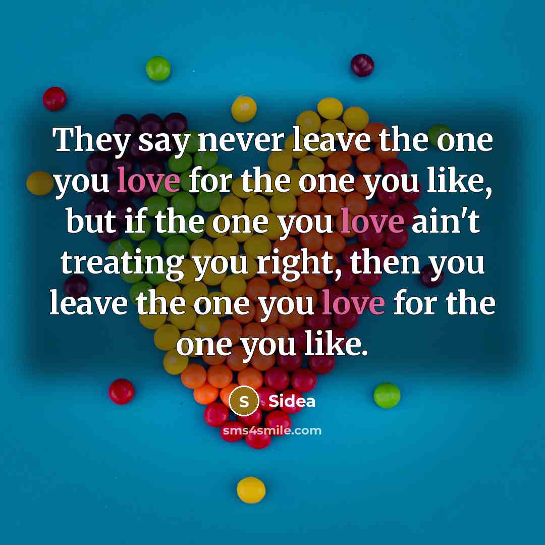 “They say never leave the one you love for the…” quote by Sidea