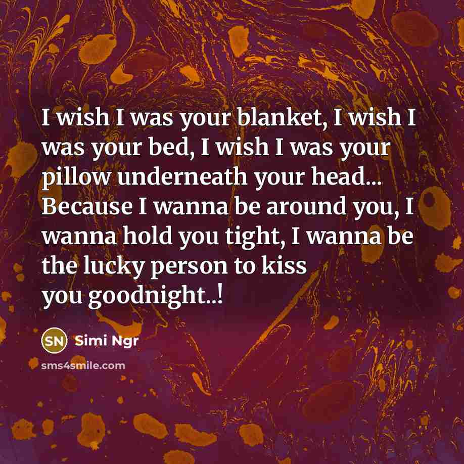 “I wish I was your blanket, I wish I was…” quote by Simi Ngr