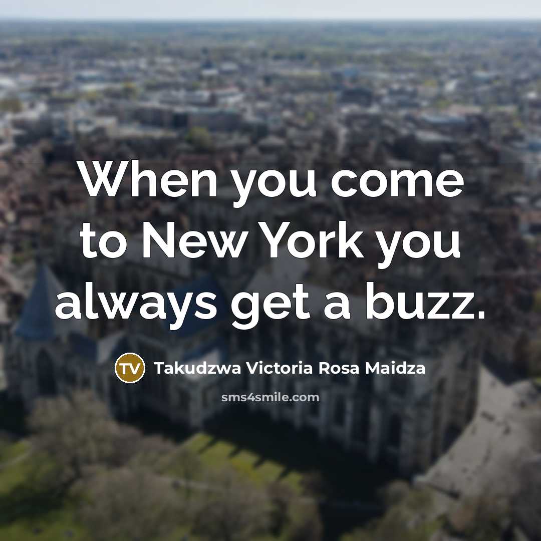 “When you come to New York you always get a…” quote by Takudzwa Victoria Rosa Maidza