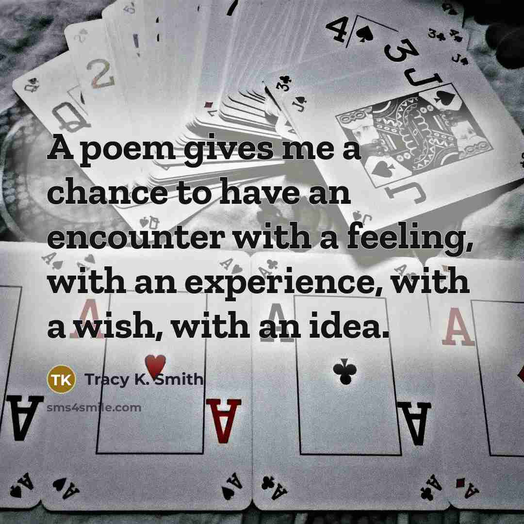 “A poem gives me a chance to have an encounter…” quote by Tracy K. Smith