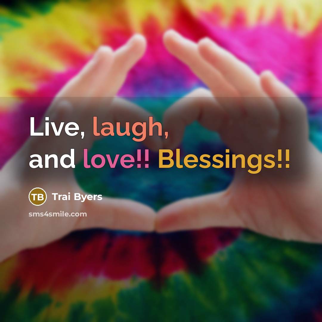 “Live, laugh, and love!! Blessings!!…” quote by Trai Byers