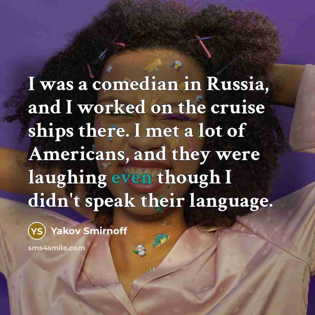 “I was a comedian in Russia, and I worked on…” quote by Yakov Smirnoff
