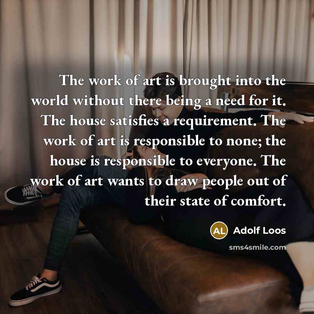 “The work of art is brought into the world without…” quote by Adolf Loos