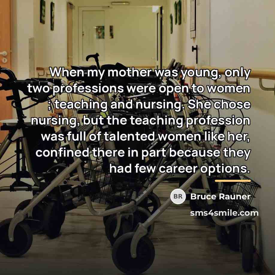 “When my mother was young, only two professions were open…” quote by Bruce Rauner