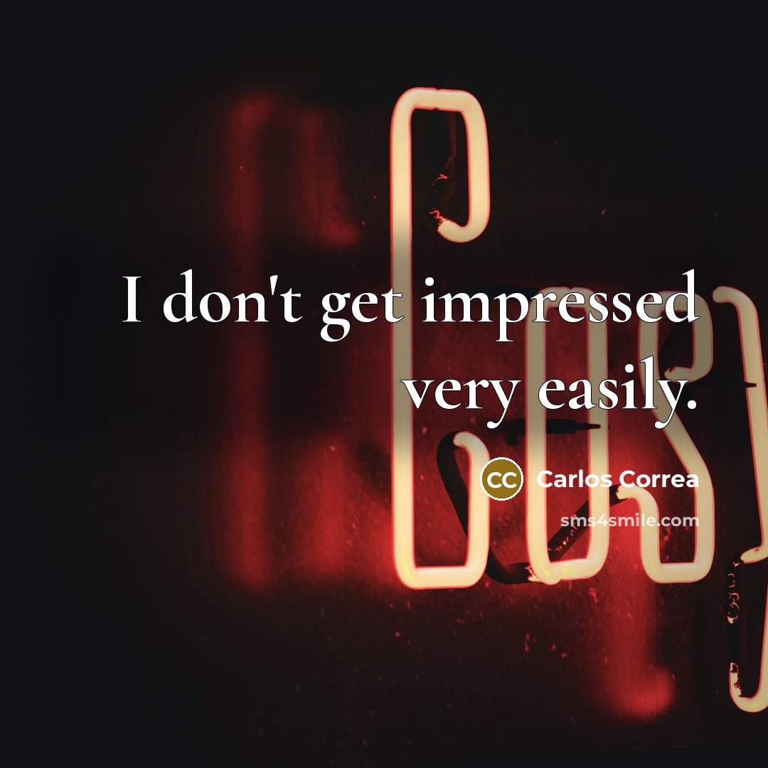 “I don't get impressed very easily.…” quote by Carlos Correa