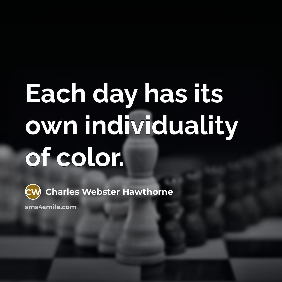 “Each day has its own individuality of color.…” quote by Charles Webster Hawthorne
