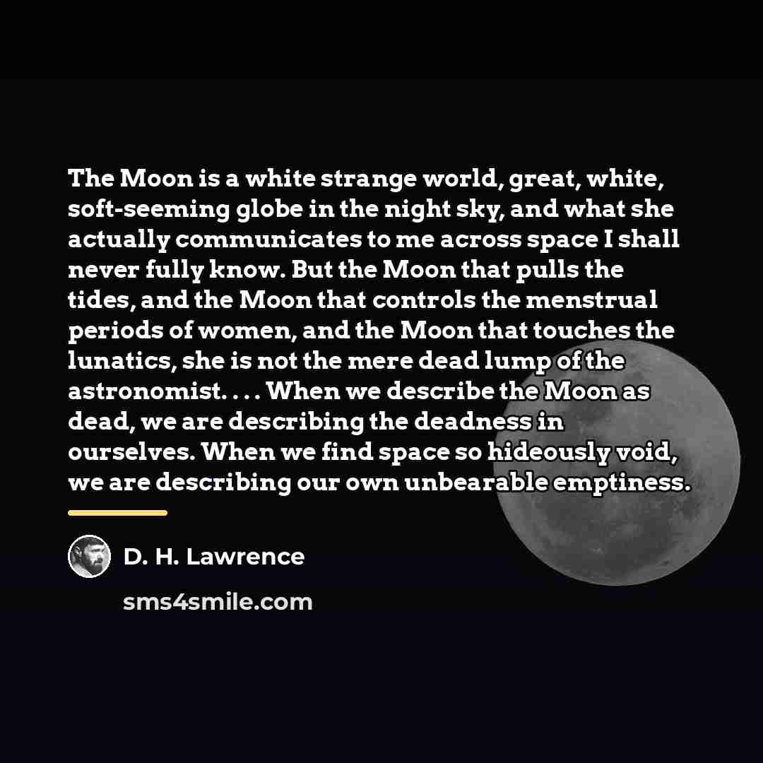 “The Moon is a white strange world, great, white, soft-seeming…” quote by D. H. Lawrence