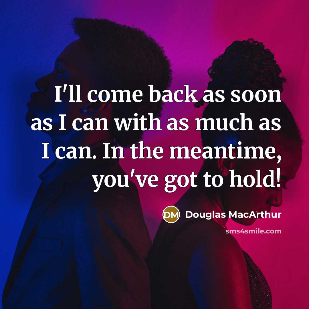 “I'll come back as soon as I can with as…” quote by Douglas MacArthur