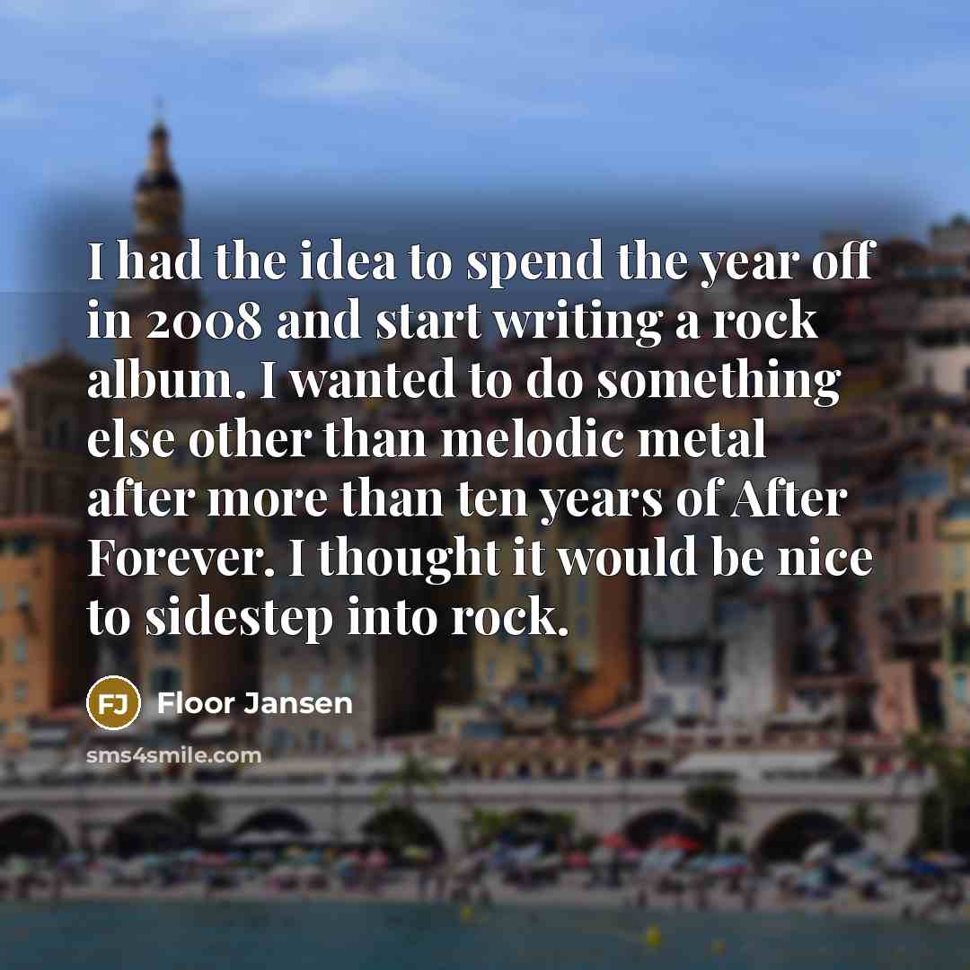 “I had the idea to spend the year off in…” quote by Floor Jansen