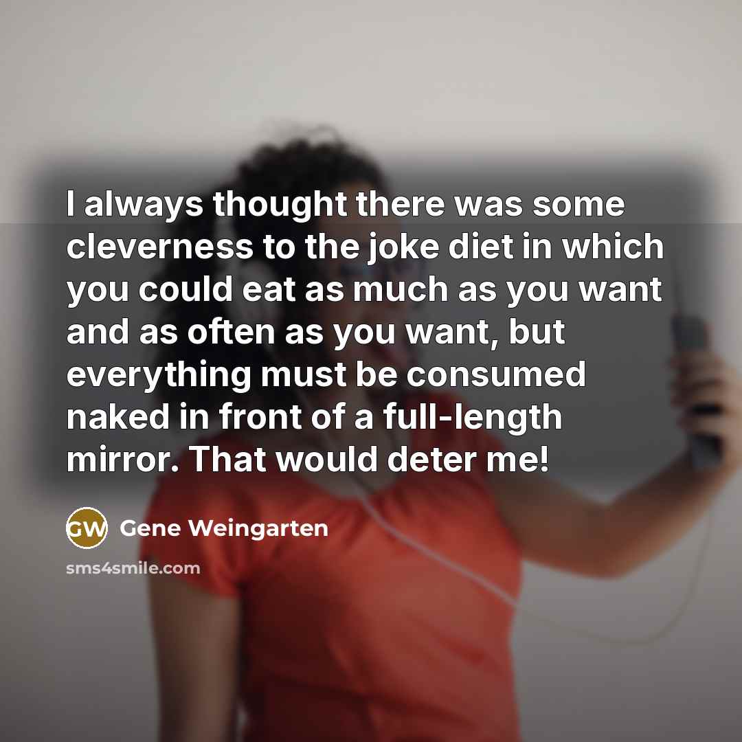 “I always thought there was some cleverness to the joke…” quote by Gene Weingarten