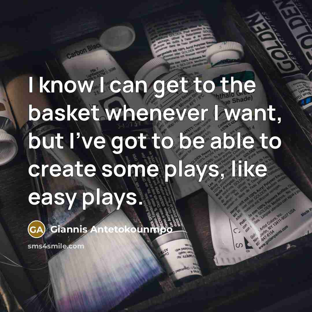 “I know I can get to the basket whenever I…” quote by Giannis Antetokounmpo