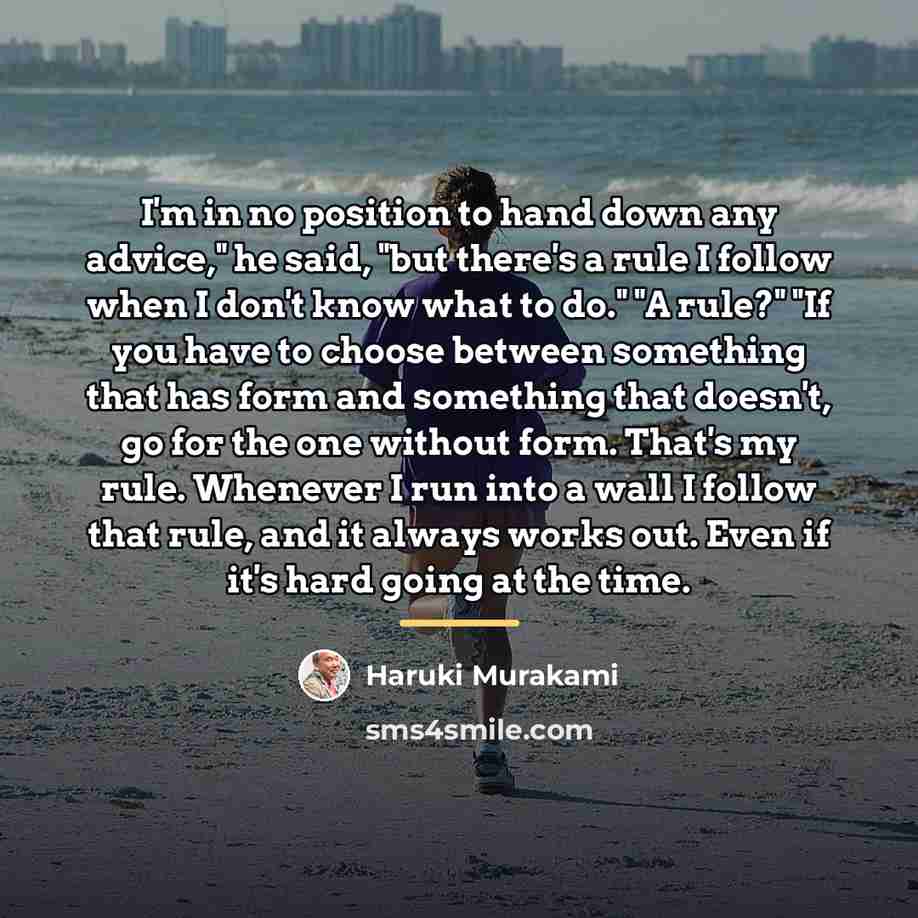 “I'm in no position to hand down any advice," he…” quote by Haruki Murakami