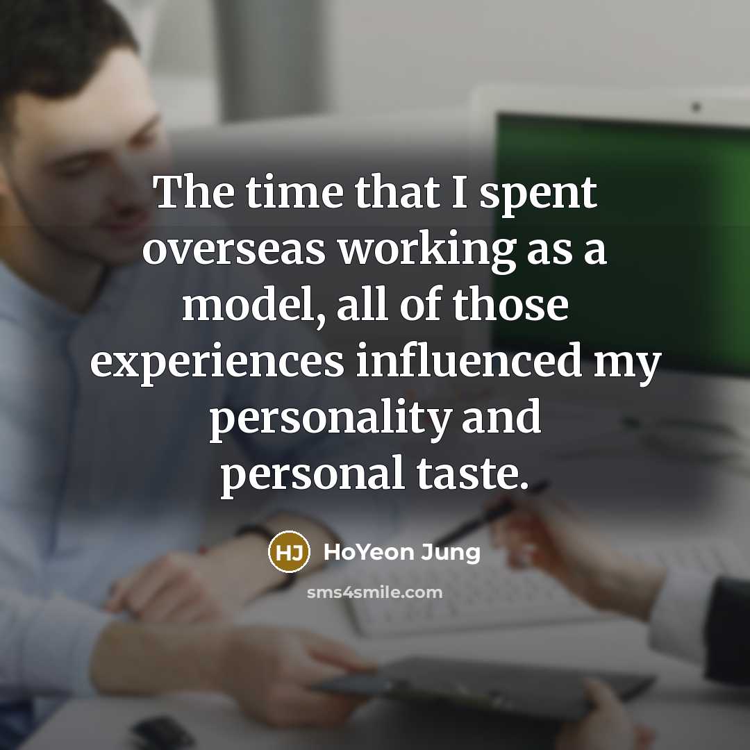 “The time that I spent overseas working as a model,…” quote by HoYeon Jung