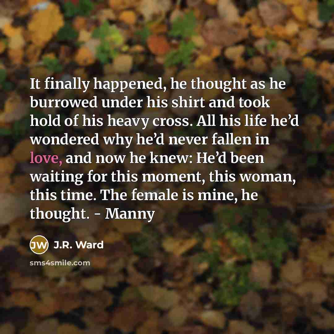 “It finally happened, he thought as he burrowed under his…” quote by J.R. Ward