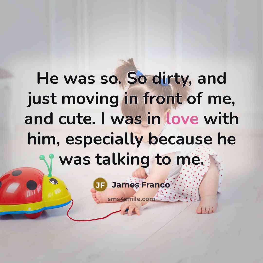 “He was so. So dirty, and just moving in front…” quote by James Franco