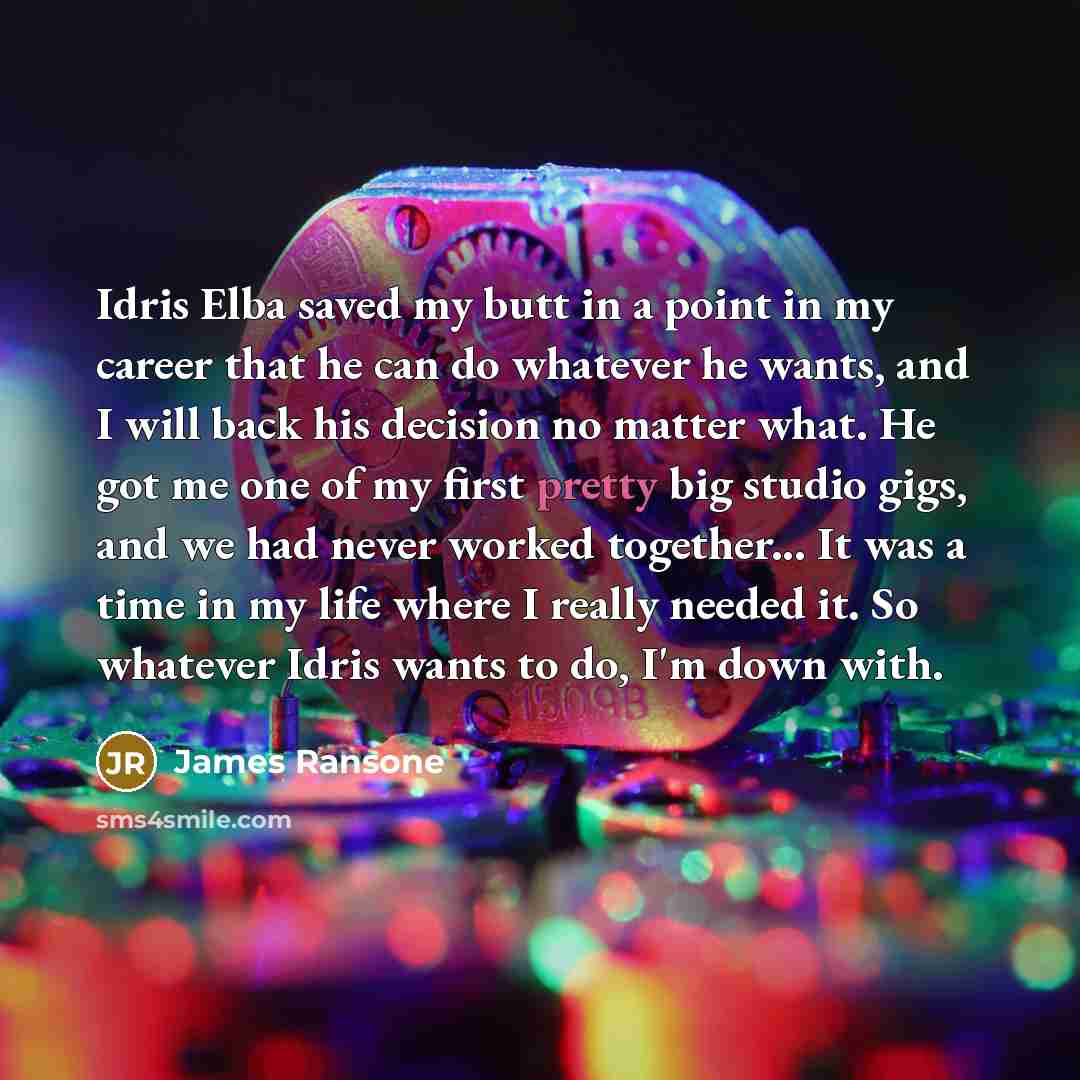 “Idris Elba saved my butt in a point in my…” quote by James Ransone