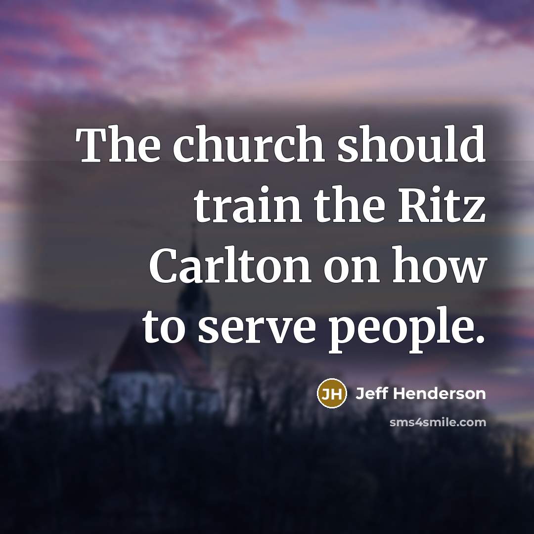 “The church should train the Ritz Carlton on how to…” quote by Jeff Henderson