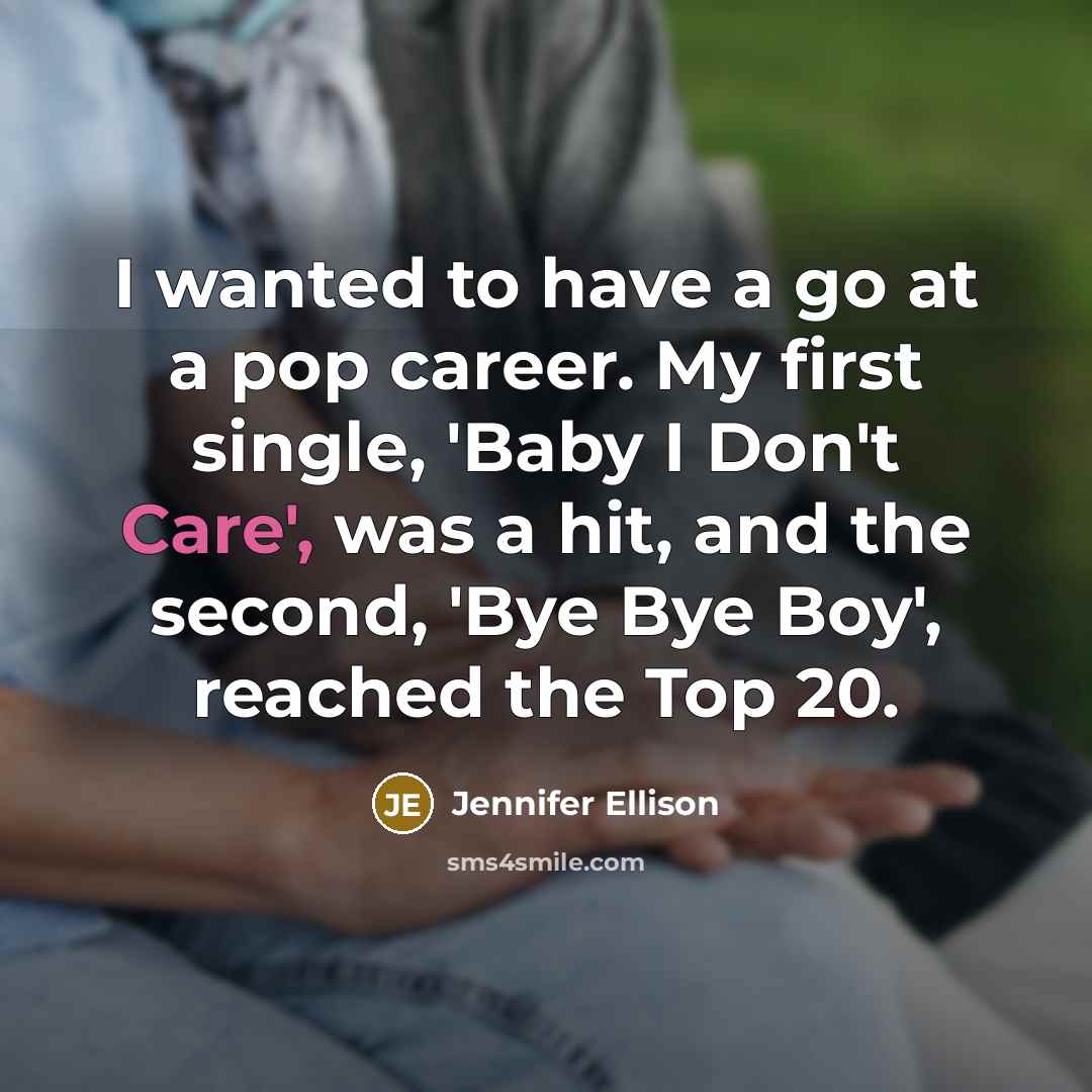 “I wanted to have a go at a pop career.…” quote by Jennifer Ellison