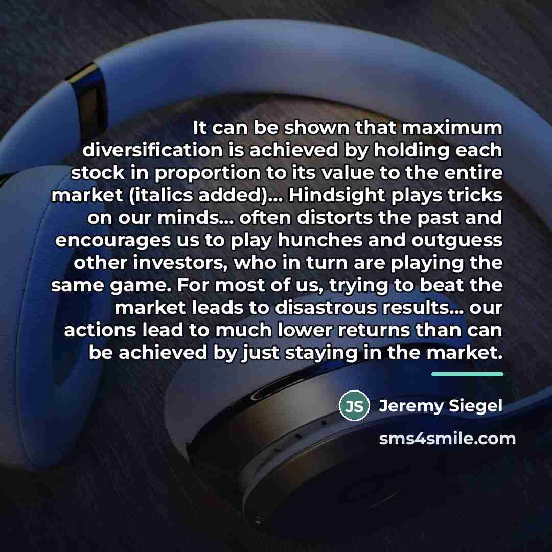 “It can be shown that maximum diversification is achieved by…” quote by Jeremy Siegel