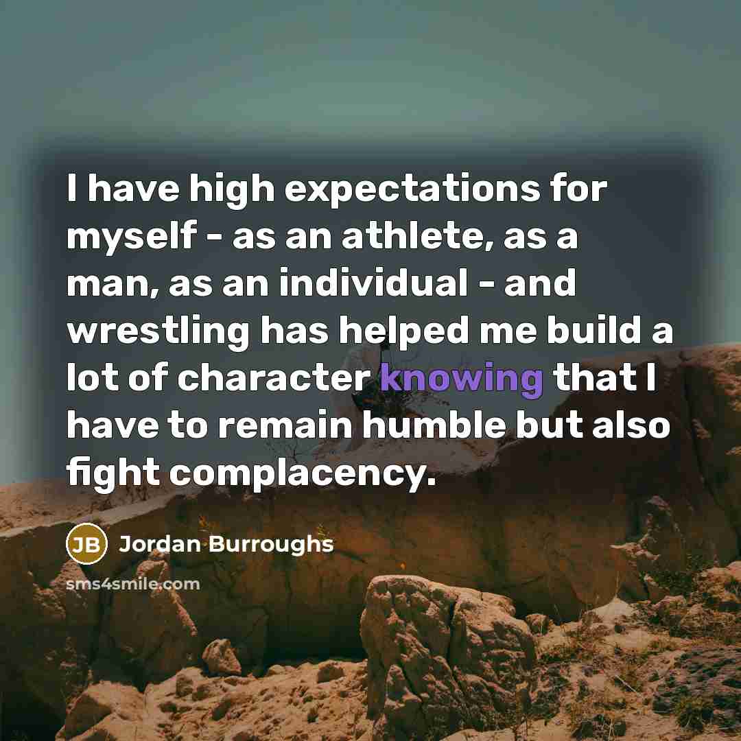 “I have high expectations for myself - as an athlete,…” quote by Jordan Burroughs