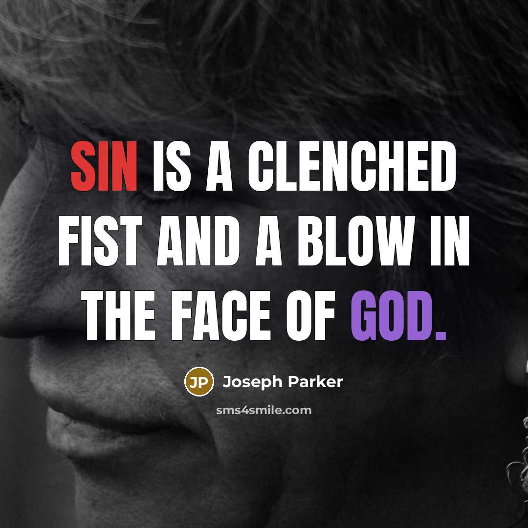 “Sin is a clenched fist and a blow in the…” quote by Joseph Parker